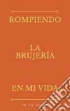 Rompe la brujería en tu Vida. E-book. Formato PDF ebook