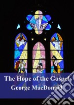 The Hope of the Gospel. E-book. Formato PDF ebook