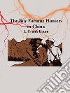 The Boy Fortune Hunters in China. E-book. Formato Mobipocket ebook