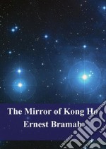 The Mirror of Kong Ho. E-book. Formato PDF ebook