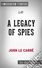 A Legacy of Spies: by John le Carré??????? - Conversation Starters. E-book. Formato EPUB ebook