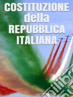 Costituzione della Repubblica Italiana. E-book. Formato EPUB ebook