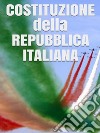 Costituzione della Repubblica Italiana. E-book. Formato EPUB ebook