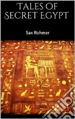 Tales of Secret Egypt. E-book. Formato EPUB ebook