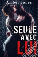 Lost, Seule Avec Lui. E-book. Formato EPUB ebook