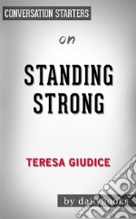 Standing Strong: by Teresa Giudice??????? - Conversation Starters. E-book. Formato EPUB ebook