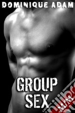 Group Sex (Nouvelle Érotique MM, Tabou, Gay M/M, Sexe à Plusieurs). E-book. Formato EPUB ebook