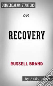 Recovery: by Russell Brand??????? | Conversation Starters. E-book. Formato EPUB ebook di dailyBooks