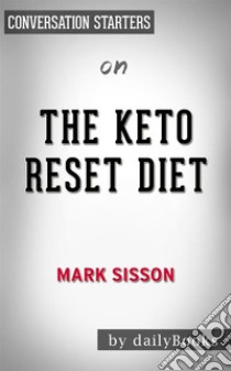 The Keto Reset Diet: by Mark Sisson??????? | Conversation Starters. E-book. Formato EPUB ebook di dailyBooks