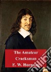 The Amateur Cracksman. E-book. Formato PDF ebook