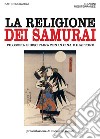 La religione dei Samurai: Filosofia e disciplina ZEN in Cina e Giappone. E-book. Formato PDF ebook di Kaiten Nukariya