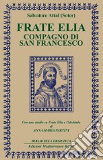 Frate Elia: compagno di San Francesco. E-book. Formato PDF