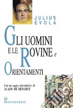 Gli Uomini e le Rovine: e Orientamenti. E-book. Formato PDF ebook