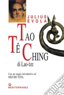 Tao Tê Ching: di Lao-Tze. E-book. Formato PDF ebook di Julius Evola