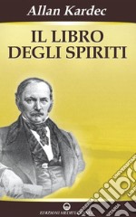 Il libro degli spiriti: Nuova Edizione. E-book. Formato PDF