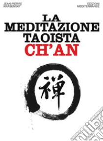 La meditazione taoista Ch'an. E-book. Formato PDF ebook di Jean-Pierre Krasensky