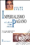 Imperialismo Pagano: nelle edizioni italiana e tedesca. E-book. Formato EPUB ebook di Julius Evola