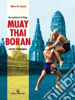 Muay Thai Boran: The Martial Art of Kings. E-book. Formato EPUB ebook