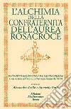 L’alchimia della confraternita dell’aurea Rosacroce: Documenti inediti sulle sue origini italiane. E-book. Formato EPUB ebook