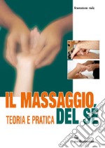 Il Massaggio del Sé: Teoria e Pratica. E-book. Formato EPUB