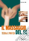 Il Massaggio del Sé: Teoria e Pratica. E-book. Formato EPUB ebook