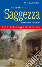 Iniziazione alla saggezza: con massime e aforismi. E-book. Formato EPUB ebook