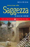 Iniziazione alla saggezza: con massime e aforismi. E-book. Formato EPUB ebook di Mario Scaffidi Abate