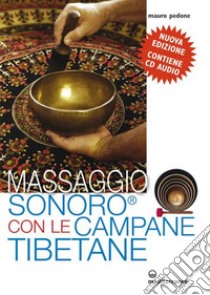 Massaggio sonoro con le campane tibetane. E-book. Formato EPUB ebook di Mauro Pedone