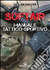 Softair: Manuale tattico-sportivo. E-book. Formato EPUB ebook di Fabrizio Bucciarelli