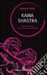 Kama Shastra: Ananga Ranga arte d'amare indiana. E-book. Formato EPUB ebook