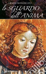 Lo Sguardo dell'anima. E-book. Formato EPUB ebook