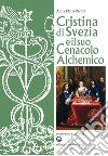 Cristina di Svezia e il suo cenacolo alchemico. E-book. Formato EPUB ebook