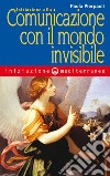Iniziazione alla comunicazione con il mondo invisibile. E-book. Formato EPUB ebook