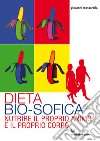Dieta Bio-Sofica®: Nutrire il proprio animo e il proprio corpo.. E-book. Formato EPUB ebook di Giovanni Moscarella