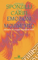 Emozioni in Movimento: attraverso il Lavaggio Emozionale REM. E-book. Formato EPUB ebook