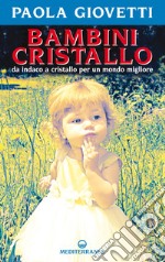 Bambini cristallo: da indaco a cristallo per un mondo migliore. E-book. Formato EPUB ebook