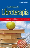 Iniziazione alla libroterapia. E-book. Formato EPUB ebook di Manuela Racci