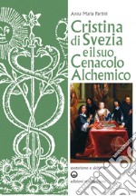 Cristina di Svezia e il suo Cenacolo Alchemico. E-book. Formato PDF ebook