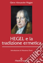 Hegel e la tradizione ermetica. Le radici «occulte» dell'idealismo contemporaneo. E-book. Formato EPUB