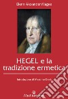 Hegel e la tradizione ermetica. Le radici «occulte» dell'idealismo contemporaneo. E-book. Formato EPUB ebook
