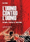 L'uomo contro l'uomo: Mentalità e strategie per l’autodifesa. E-book. Formato EPUB ebook di Rory Miller