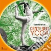 Centered Yoga: Gli otto principi vitali della pratica. E-book. Formato EPUB ebook