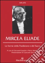 Mircea Eliade: Le forme della Tradizione e del Sacro. E-book. Formato EPUB ebook