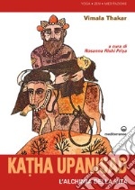 Katha Upanisad: l'alchimia della vita. E-book. Formato EPUB