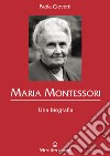 Maria Montessori: Una biografia. E-book. Formato EPUB ebook