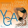 Il grande libro illustrato dello yoga. E-book. Formato EPUB ebook