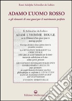 Adamo l'uomo rosso o gli elementi di una gnosi per il matrimonio perfetto. E-book. Formato EPUB ebook