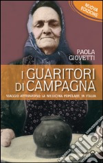 I guaritori di campagna: Viaggio attraverso la medicina popolare in Italia. E-book. Formato EPUB ebook