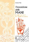 L’imposizione delle mani: Le origini spirituali dell'energia terapeutica. E-book. Formato EPUB ebook