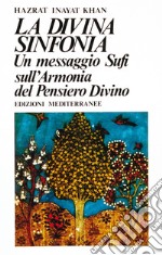 La divina sinfonia: Un messaggio Sufi sull'armonia del pensiero divino. E-book. Formato EPUB ebook